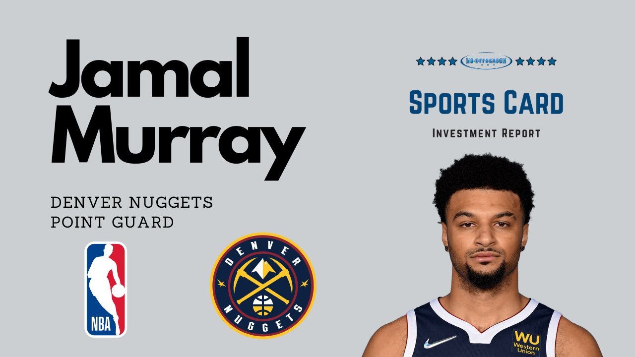 Jamal Murray Sports Card Investment Report