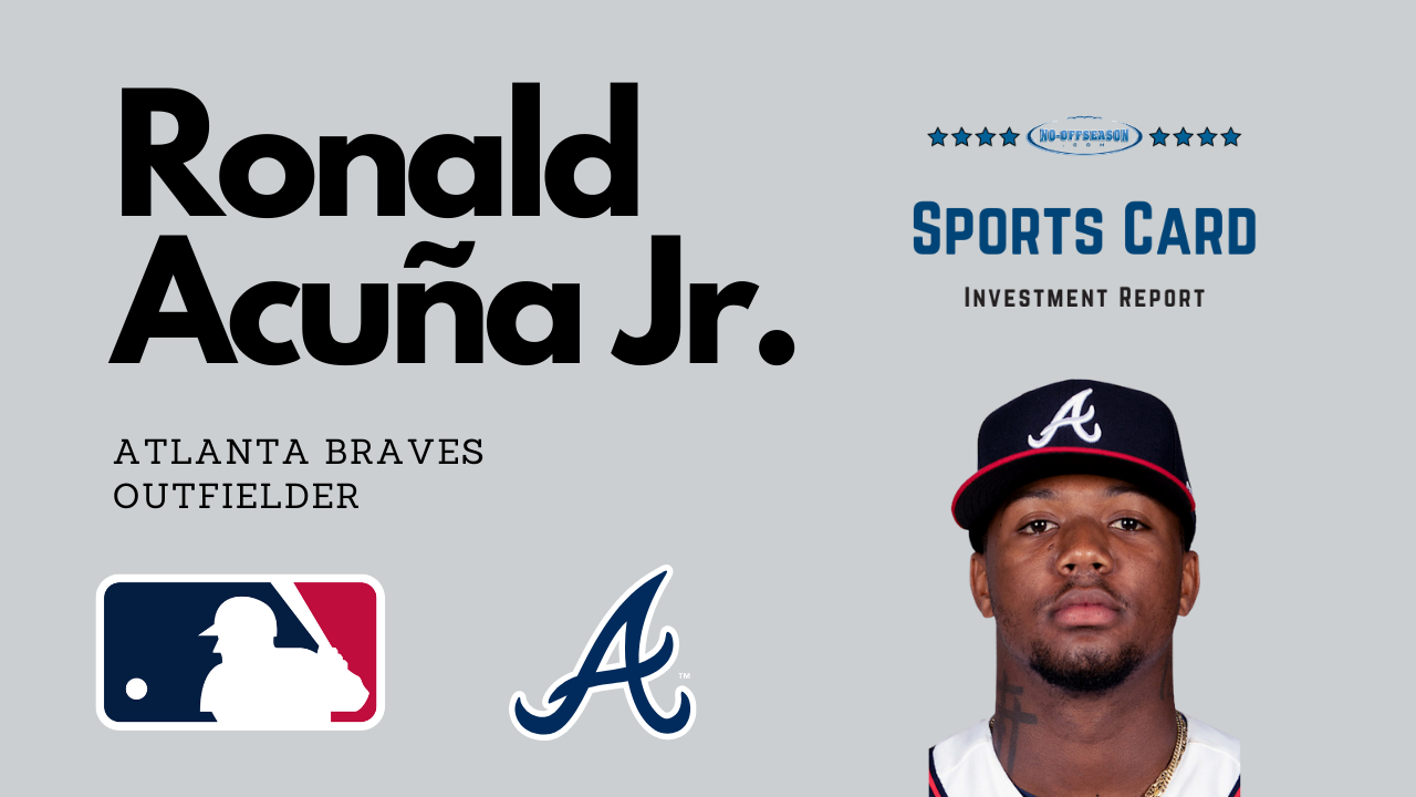 Ronald Acuna Jr. Sports Card Investment Report