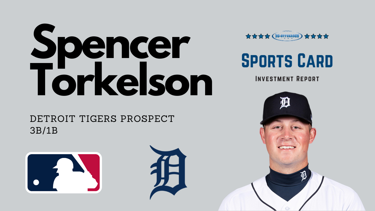 Spencer Torkelson Sports Card Investment Report