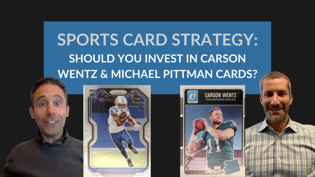 Sports Card Strategy Should You Invest In Carson Wentz & Michael