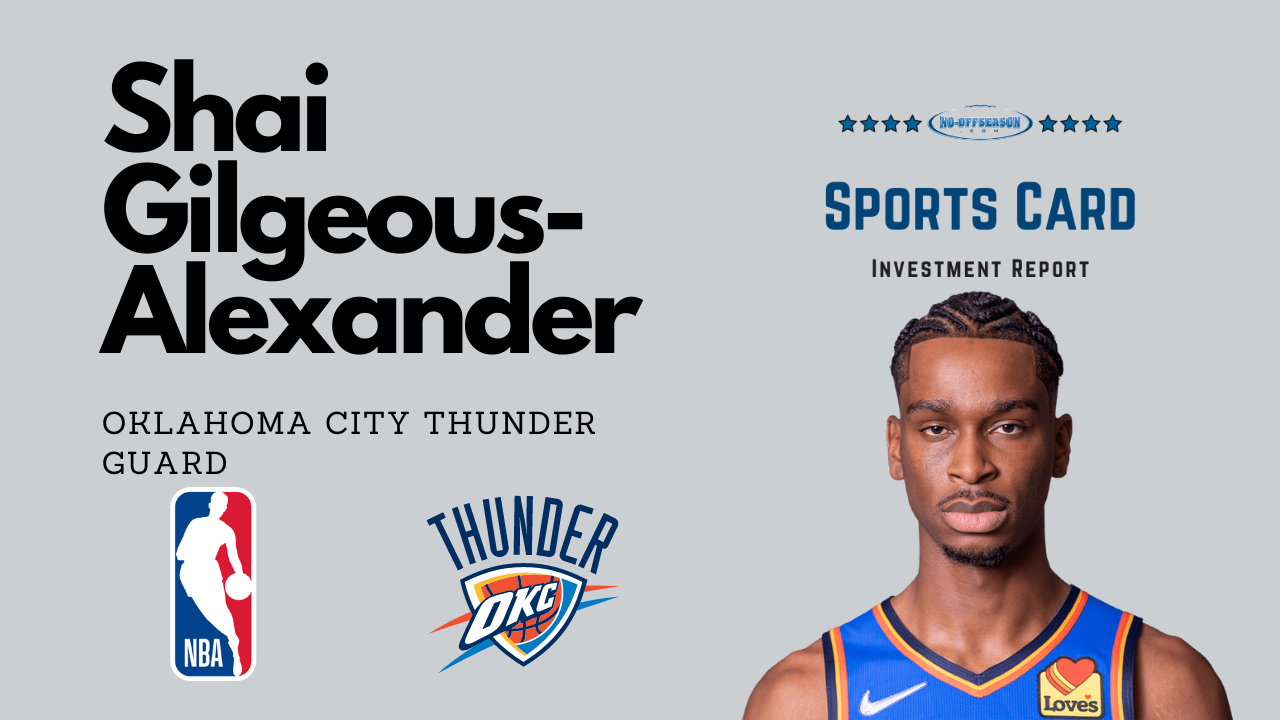 Shai Gilgeous-Alexander Sports Card Investment Report
