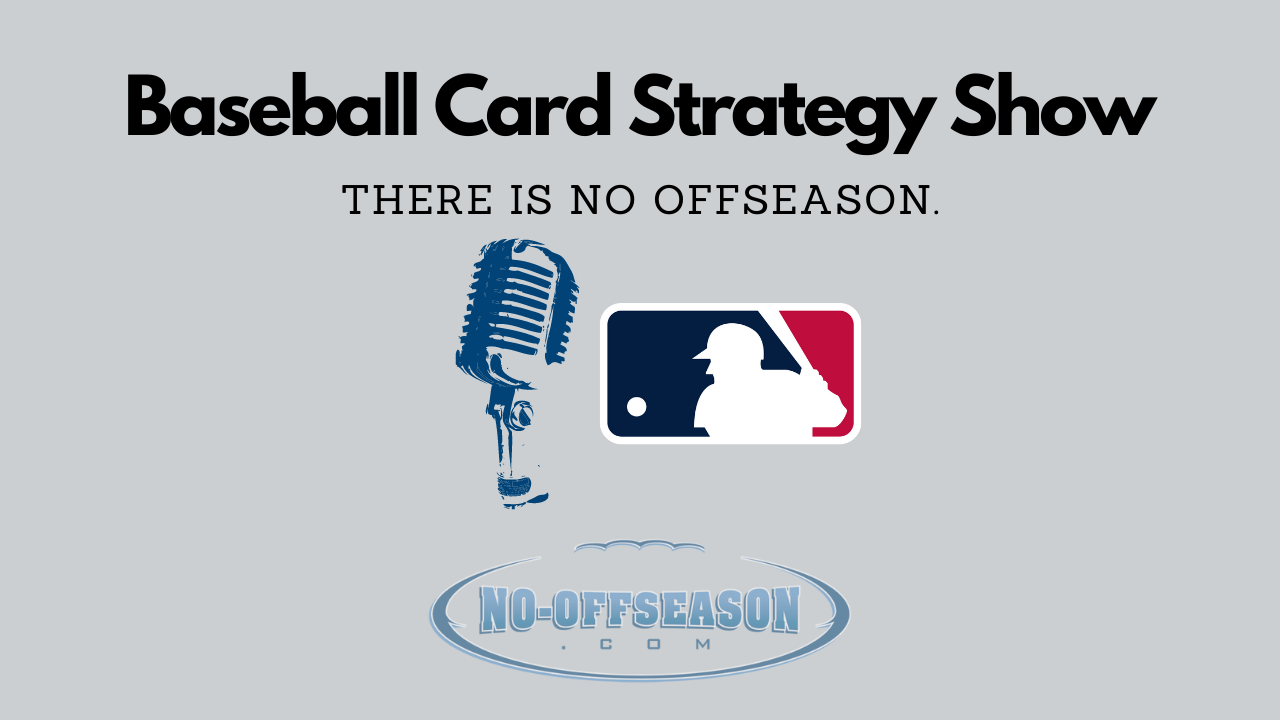 Baseball Card Strategy Show Updated
