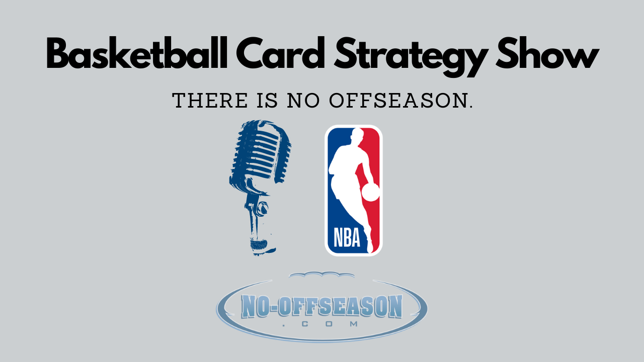 Basketball Card Strategy Show Updated
