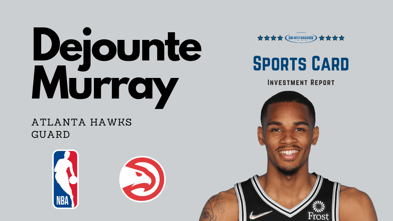 Dejounte Murray Sports Card Investment Report - Hawks