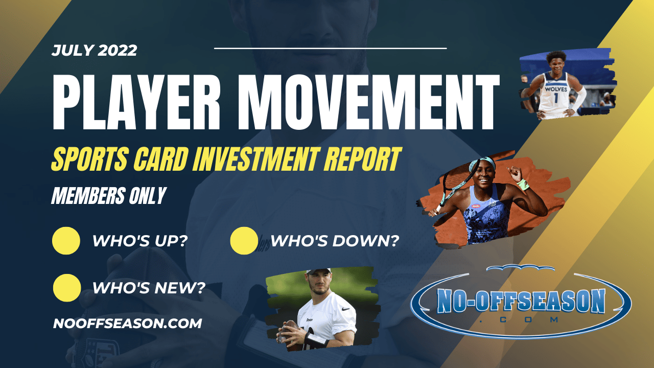 JULY MEMBERS-ONLY - SPORTS CARD INVESTMENT REPORT RANKINGS MOVEMENT