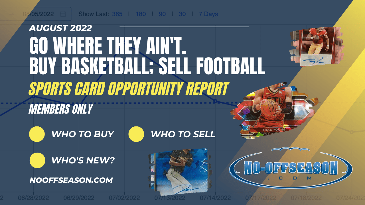 August Members-Only Go Where They Ain't. Buy Basketball Sell Football