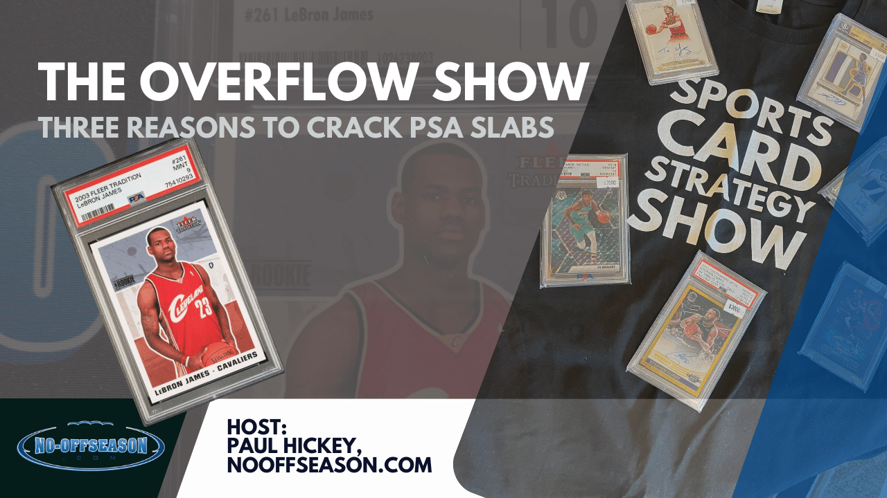 The Overflow Show - Three Reasons To Crack PSA Slabs