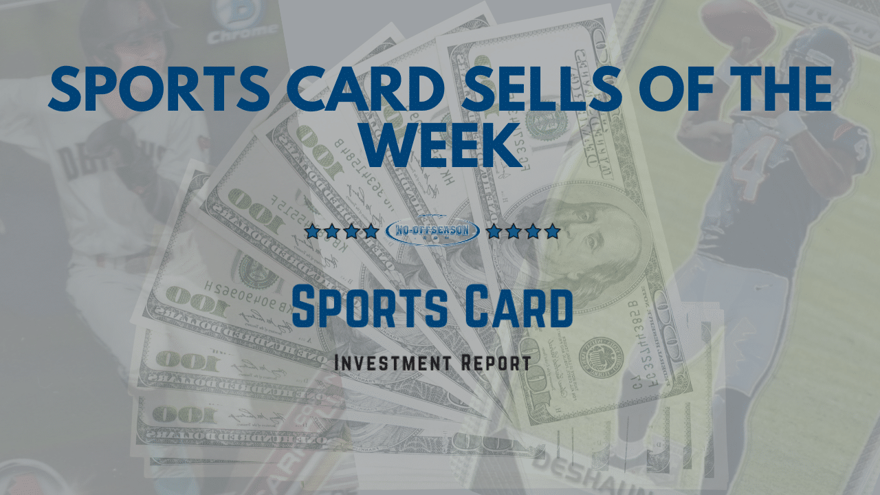 SPORTS CARD Sells of the week