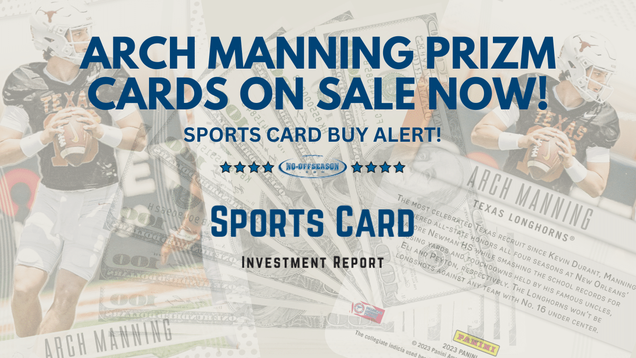 Sports Card Buy Alert - Arch Manning Cards On Sale Now