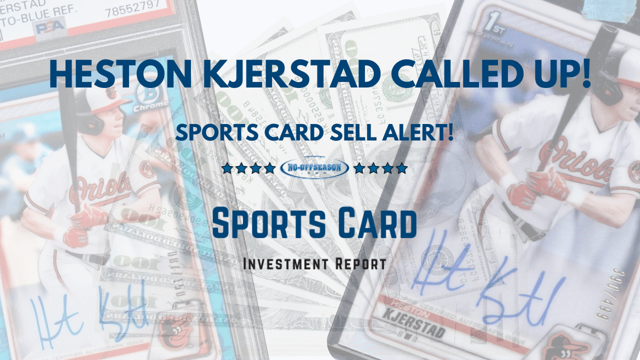 Sports Card Sell Alert Heston Kjerstad Called Up