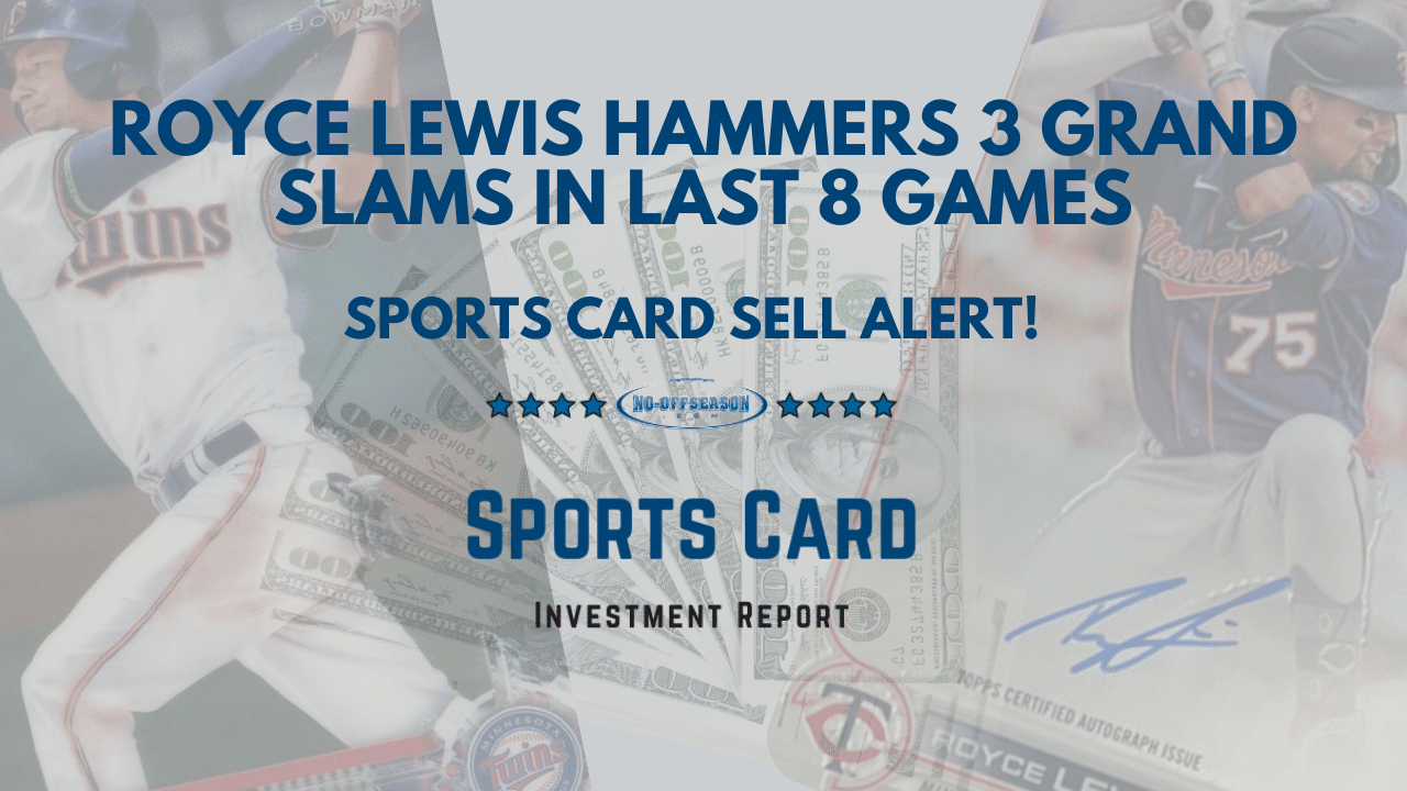 Sports Card Sell Alert: Royce Lewis Hammers 3 Grand Slams in Last 8 Games Show Thumbnails (1)