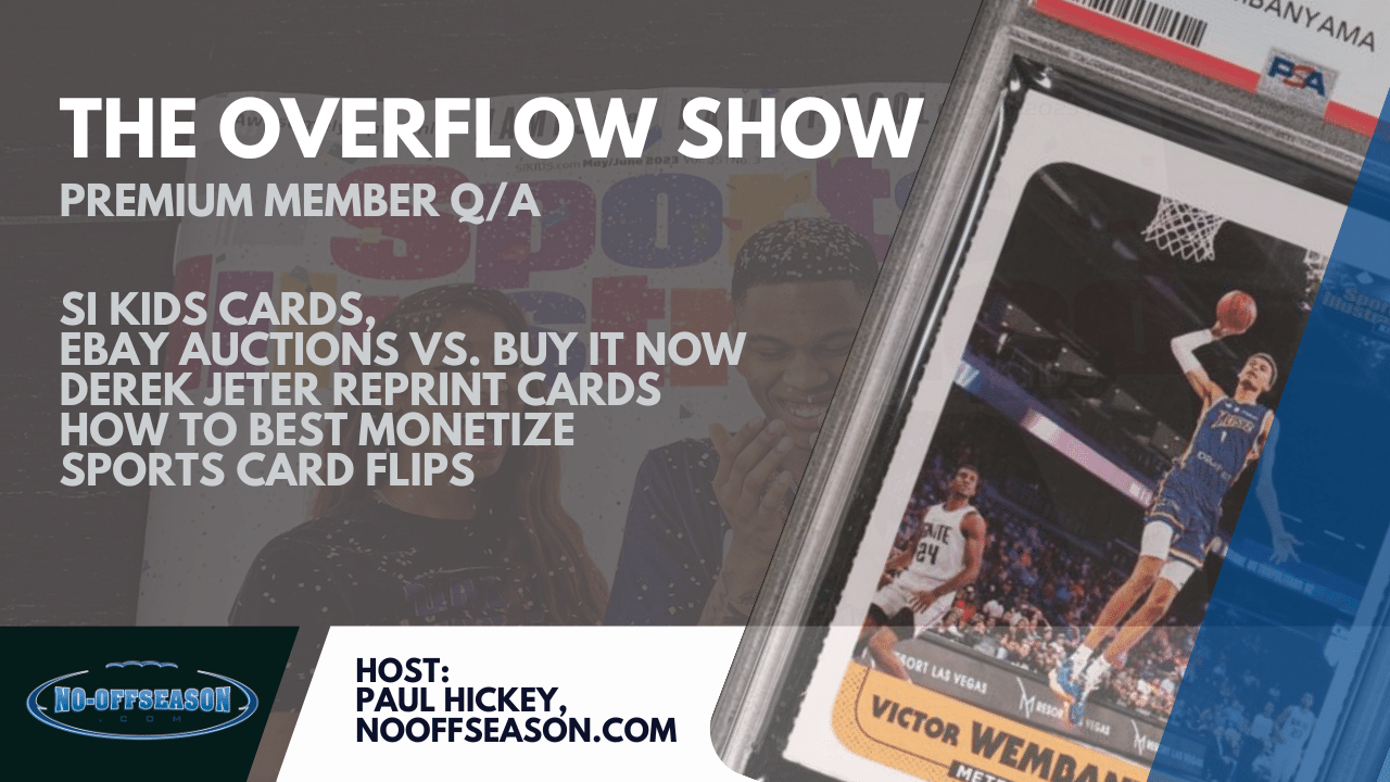 Sports Card Strategy Overflow Show - SI Kids Cards, eBay Auctions vs. Buy It Now, Derek Jeter Reprint Cards