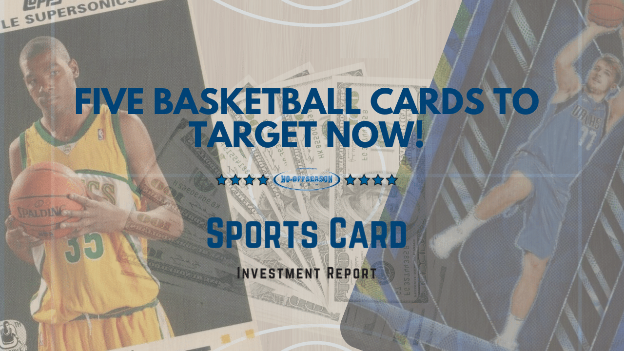 Five Basketball Cards to Target Now!