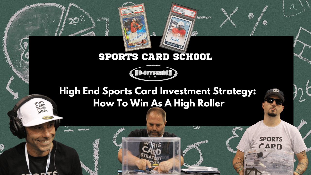 High End Sports Card Investment Strategy - How To Win As A High Roller