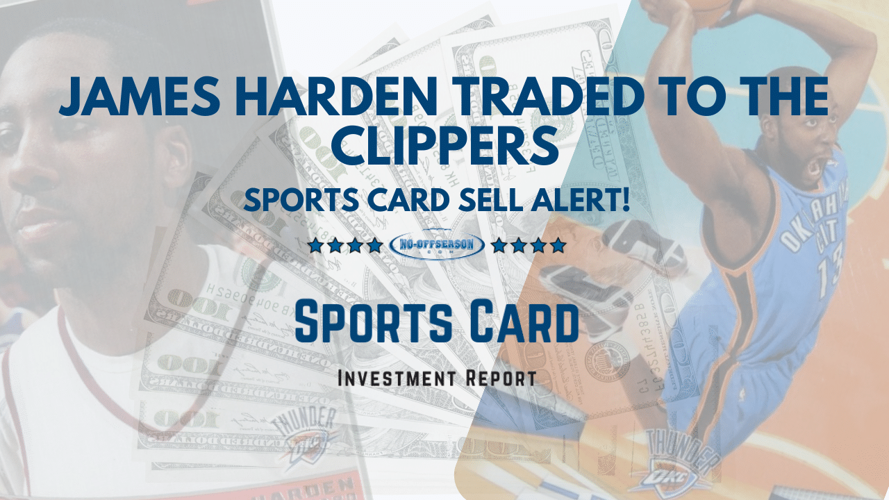 Sports Card Sell Alert: James Harden Traded to the Clippers Graphic