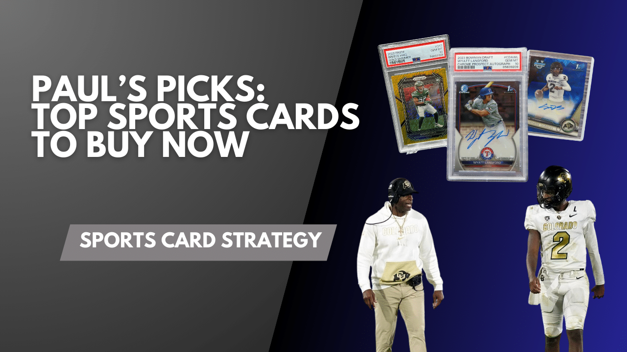 Pauls Picks - Top Sports Cards To Buy Now