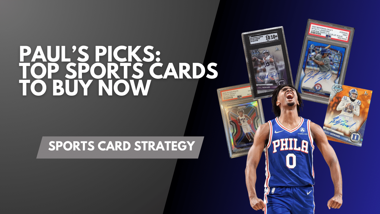 Pauls Picks Top Sports Cards to Buy 2-22-24