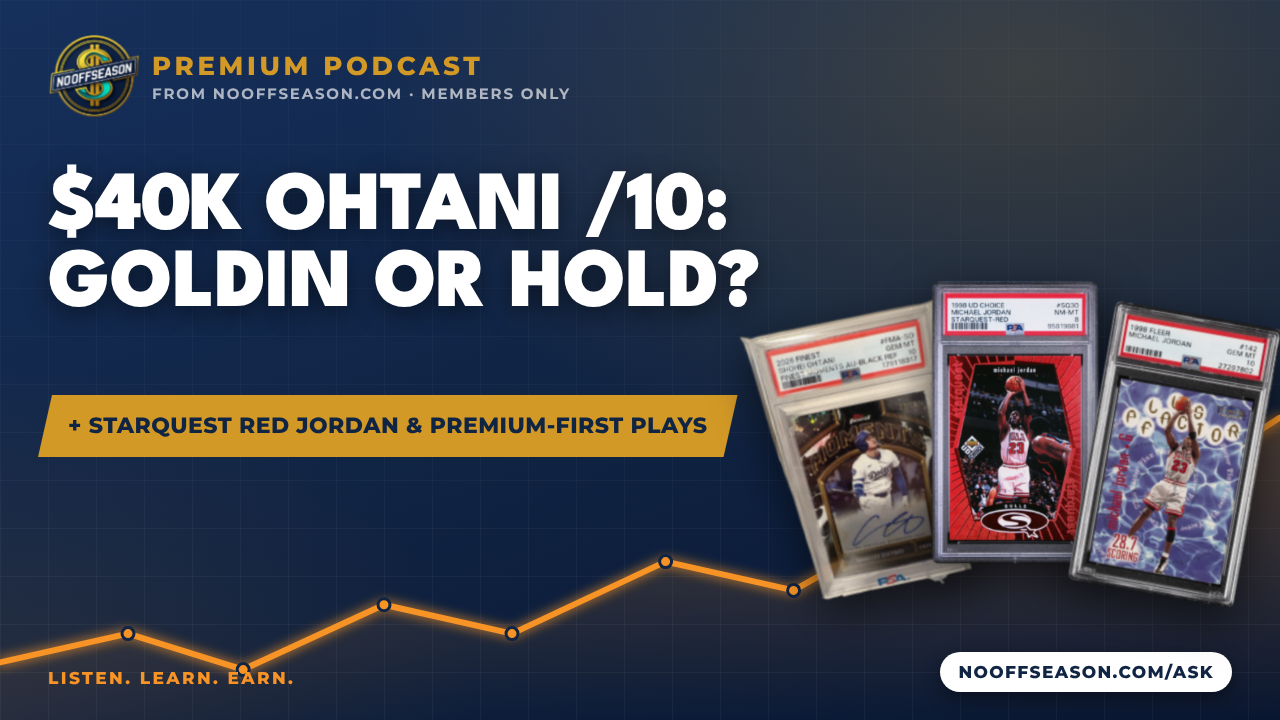 $40K Ohtani Auto /10: Goldin or Hold? Premium Podcast 10-23-2026