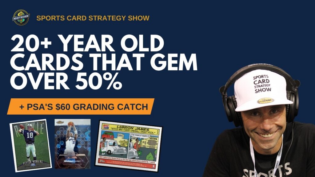Sports Card Strategy Show 10/5/2026: 20+ year old cards that gem over 50%