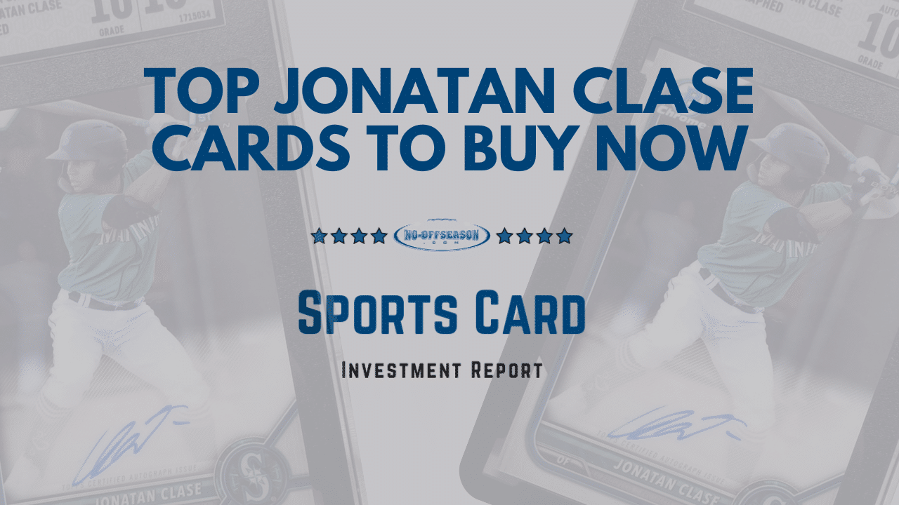 Top Jonatan Clase Cards To Buy Now