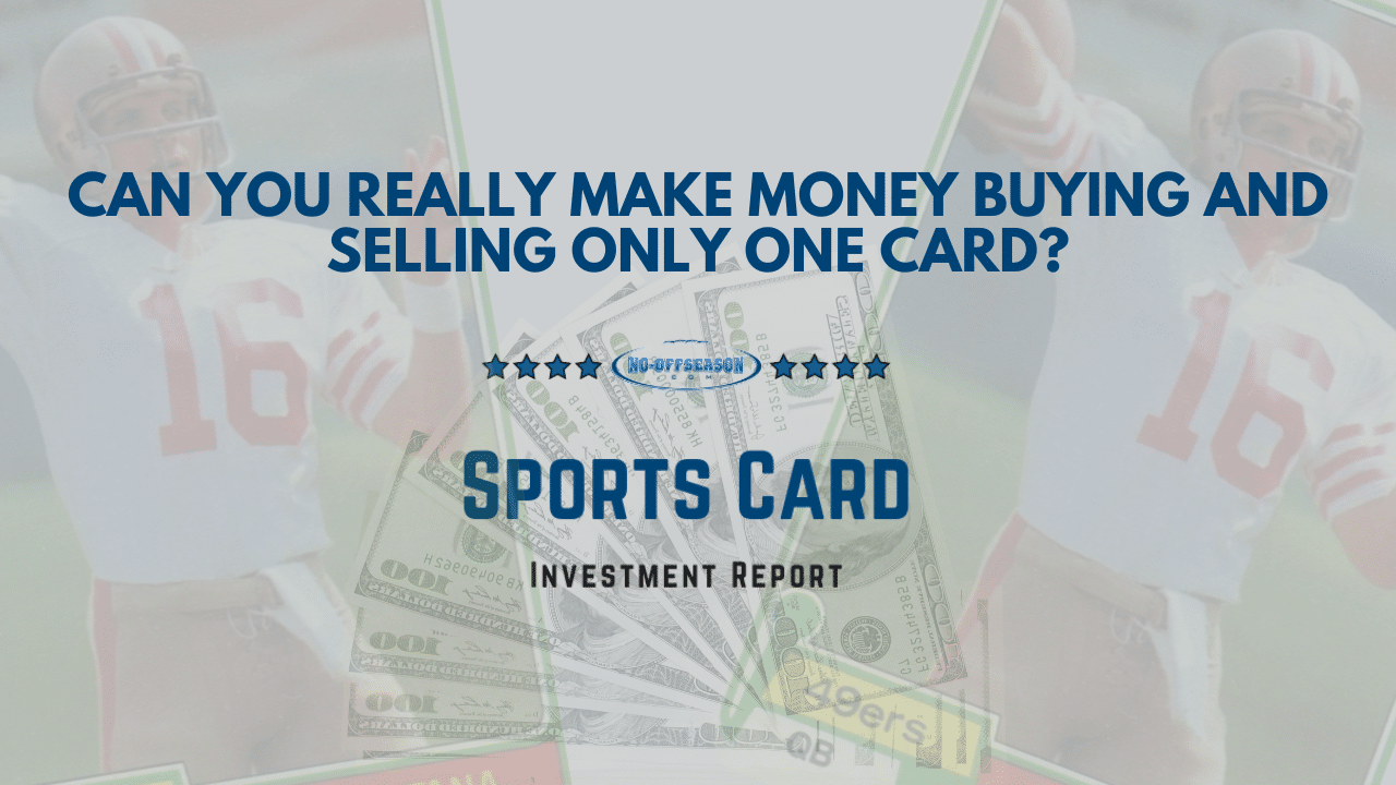 Can You Really Make Money Buying And Selling Only One Sports Card?